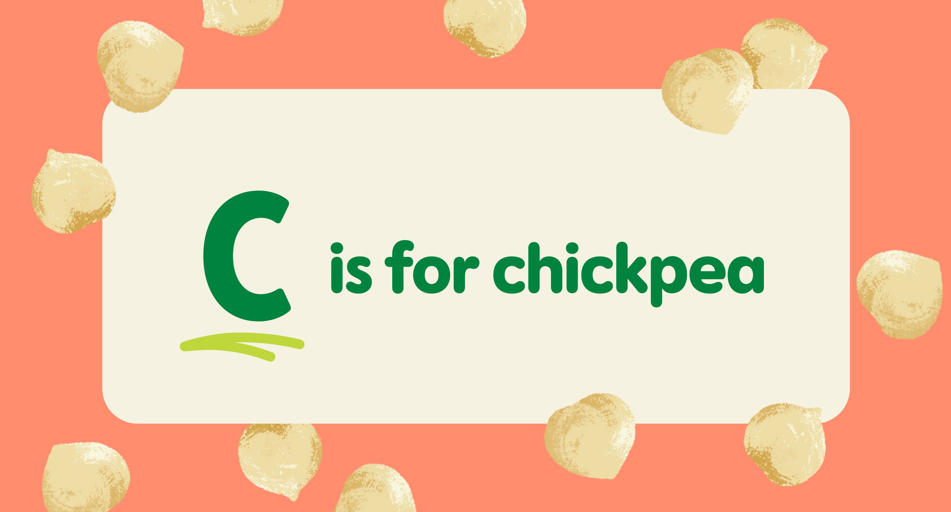 Meet chickpea. Code name: Garbanzo bean.